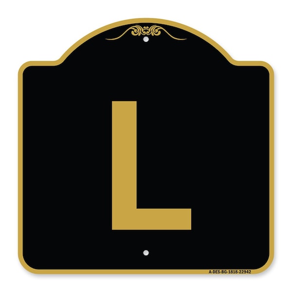 Designer Series Sign-Sign W/ Letter L, Black & Gold Aluminum Sign, 18" x 18", BG-1818-22942